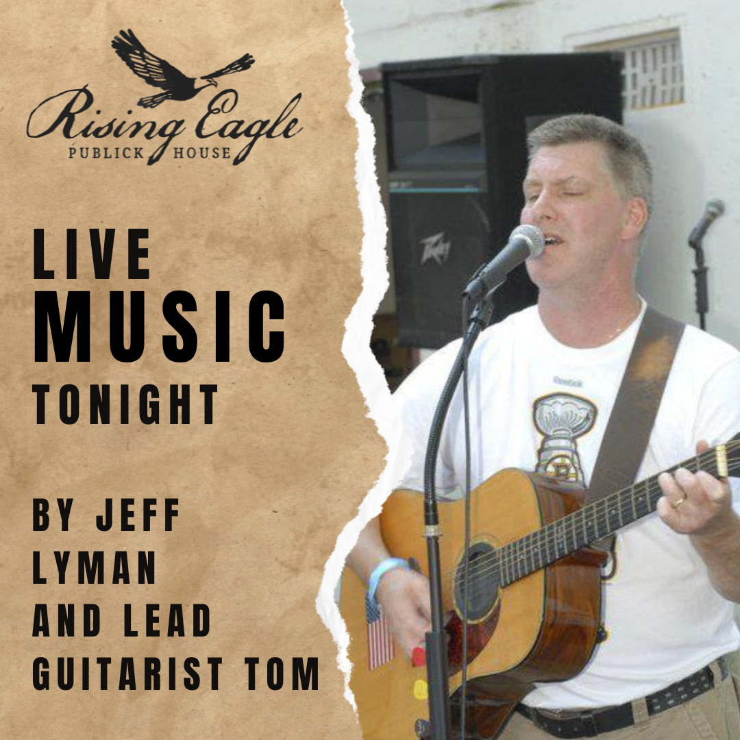 Music Monday With Jeff Lyman Rising Eagle Publick House An American