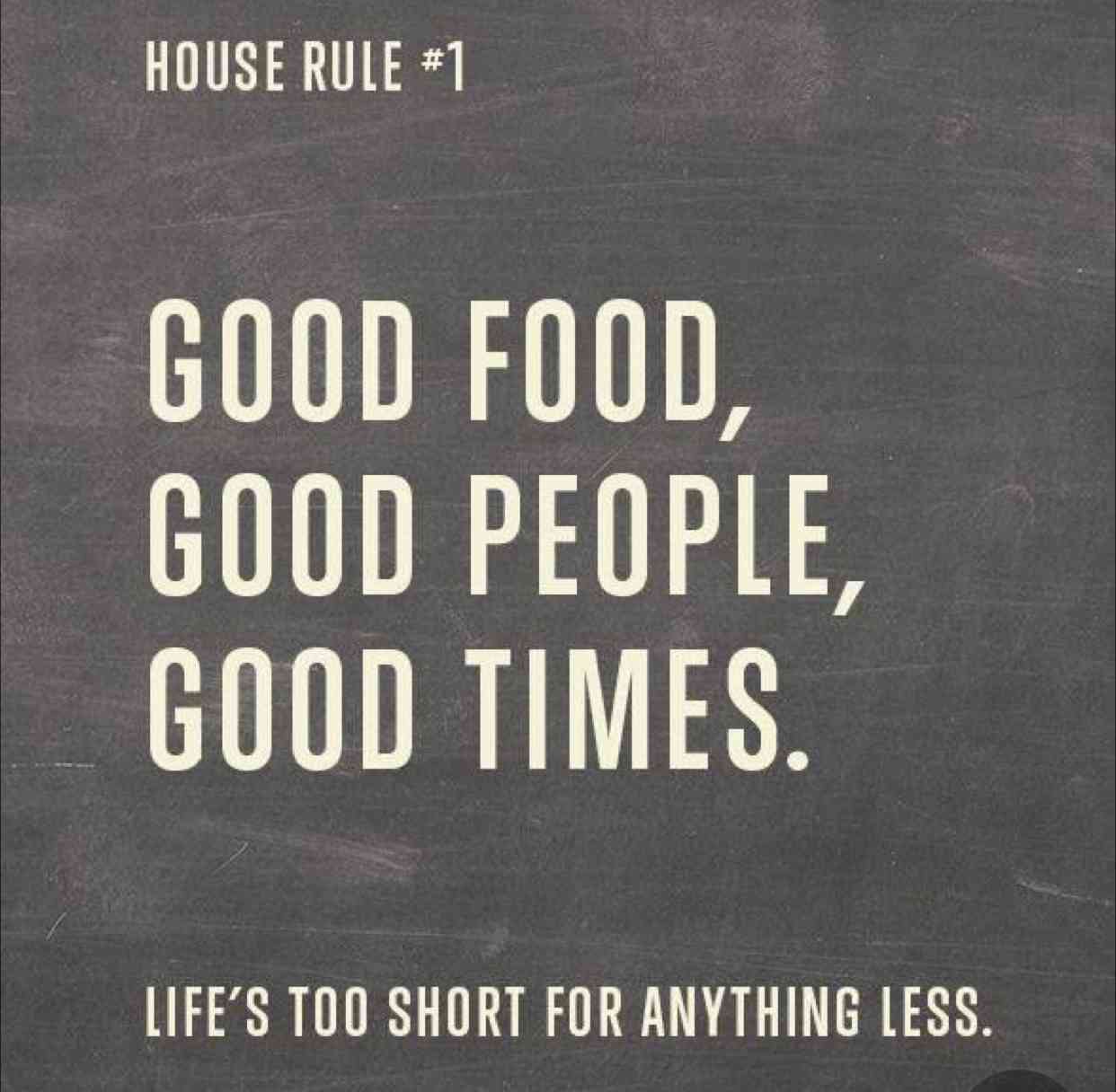 good food, good people, good times.