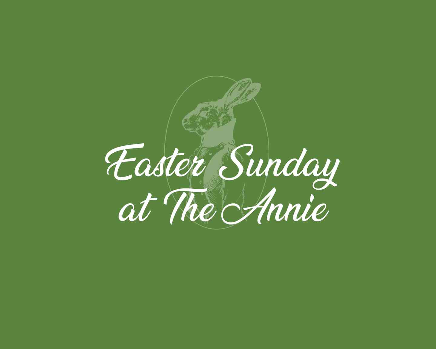 Celebrate Easter Sunday at The Annie
