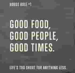 good food, good people, good times.