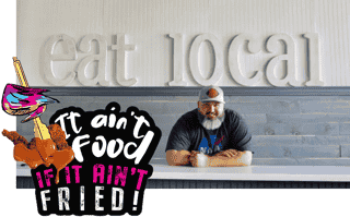 it aint food if it aint fried