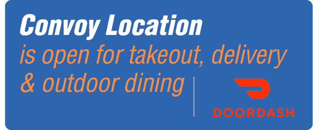 Convoy Location is open for takeout, delivery & outdoor dining. Doordash.