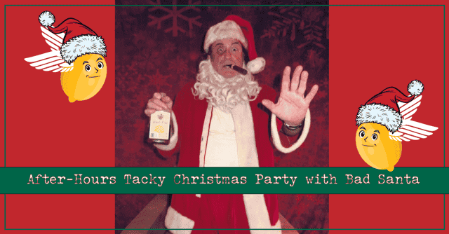 After-Hours Tacky Christmas Party with Bad Santa