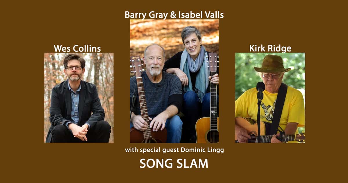 Song Slam: Wes Collins, Isabel Valls, Barry Gray, & Kirk Ridge With Special Guest Dominic Lingg