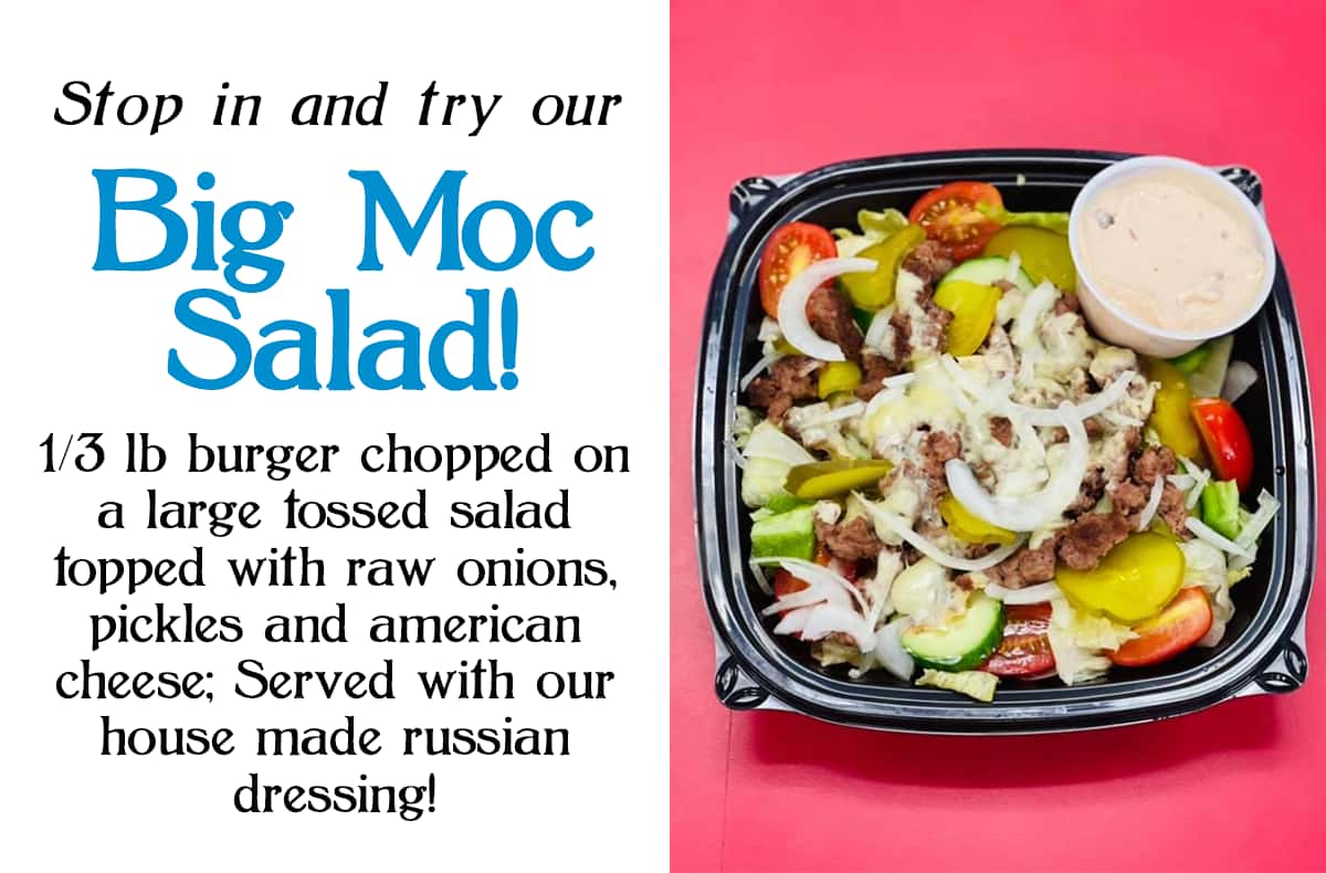 Stop in and try our Big Moc Salad! 