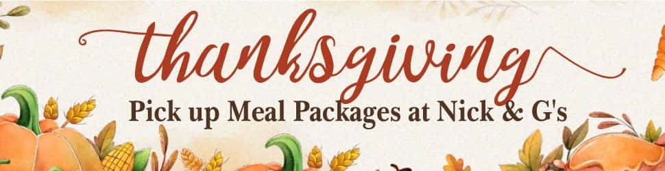 Thanksgiving pick up meal packages at nick & g's