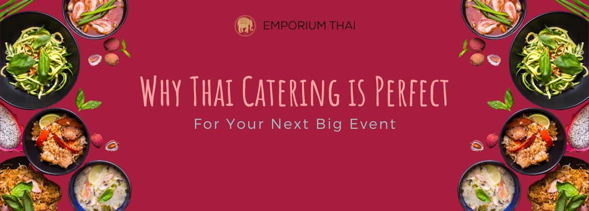 Learn why Thai restaurants in Brentwood, Los Angeles make a fantastic option for catering