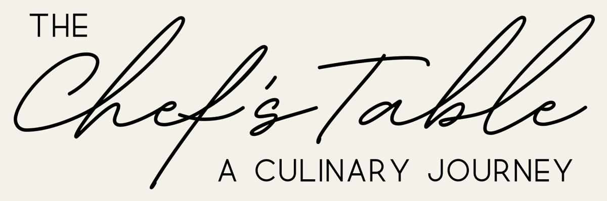The Chef's Table, A Culinary Journey