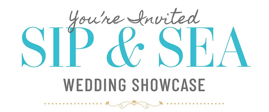 You're Invited: Sip & Sea Wedding Showcase