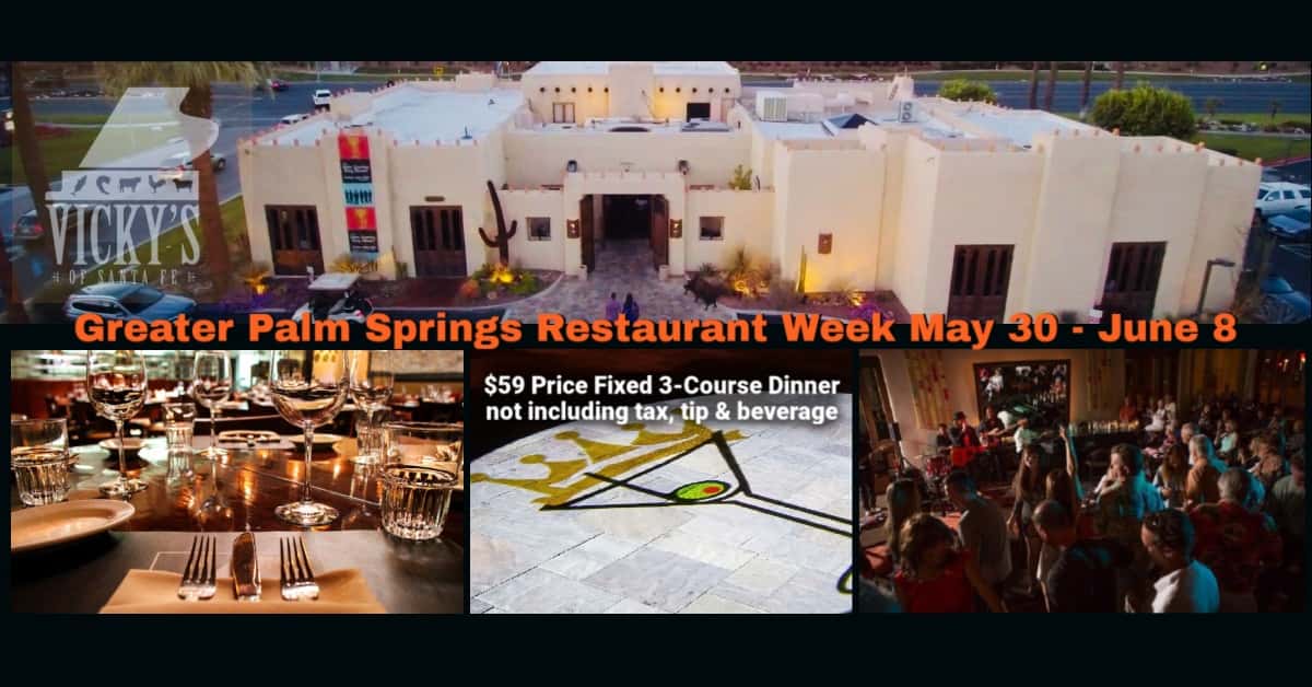 photo complioation aerial view of Vicky's of Santa building photo set dinner table photo of gobo light projection of martini glass p-hoto of crowd on dancefloor in lounge copy that reads Greater Palm Springs Restaurant week May 30-June 8 $59 per person plus tax, tip and beverage