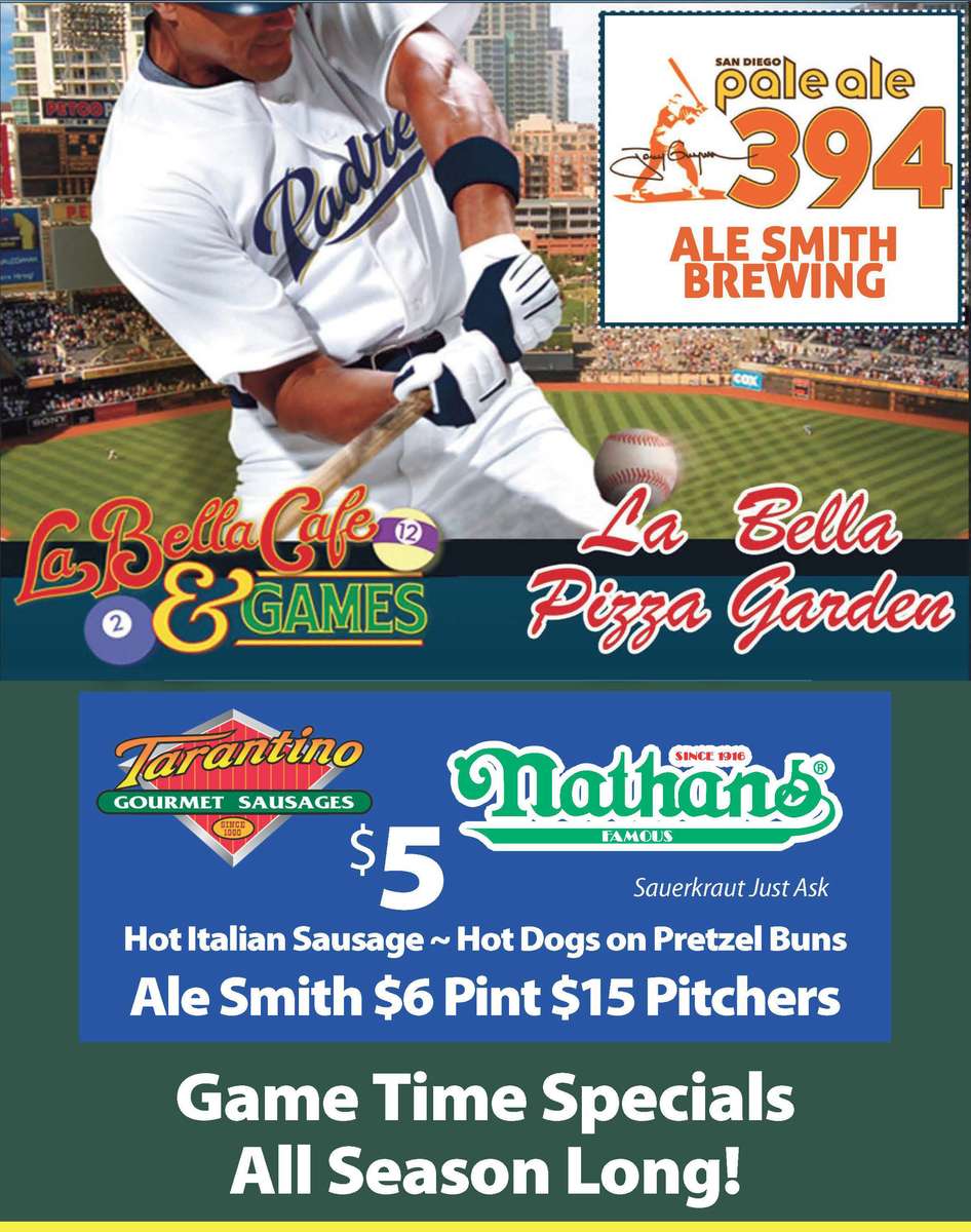 M.L.B. Specials San Diego Alesmith 394 Pints $6 $15 Pitchers $5 Tarentino Gourmat Hot Italian Sausage & Nathan Dogs Saurekraut Just Ask on Hot Dogs on Pretzel buns Game Time Specila All Season Long