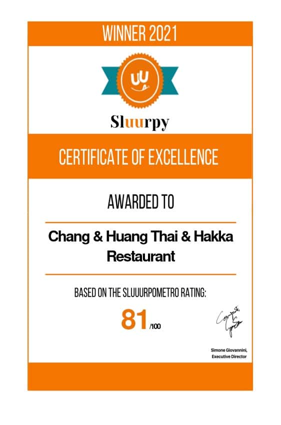2021 Sluurpy Certificate of Excellence Awarded To Chang & Huang Thai & Hakka Restaurant Based on the Sluuurpometro Rating: 81/100
