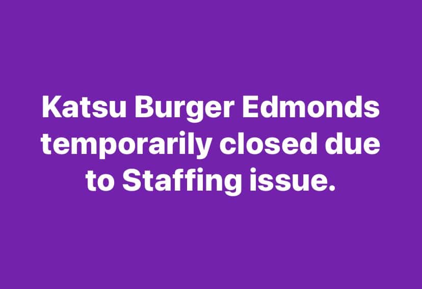 Edmonds temporarily closed due to staffing issue