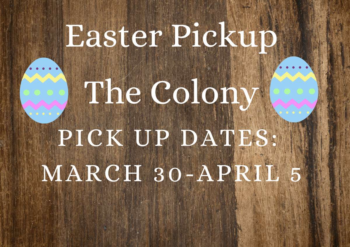 brown wooden sign that says Easter Pickup The Colony March 30-April 5