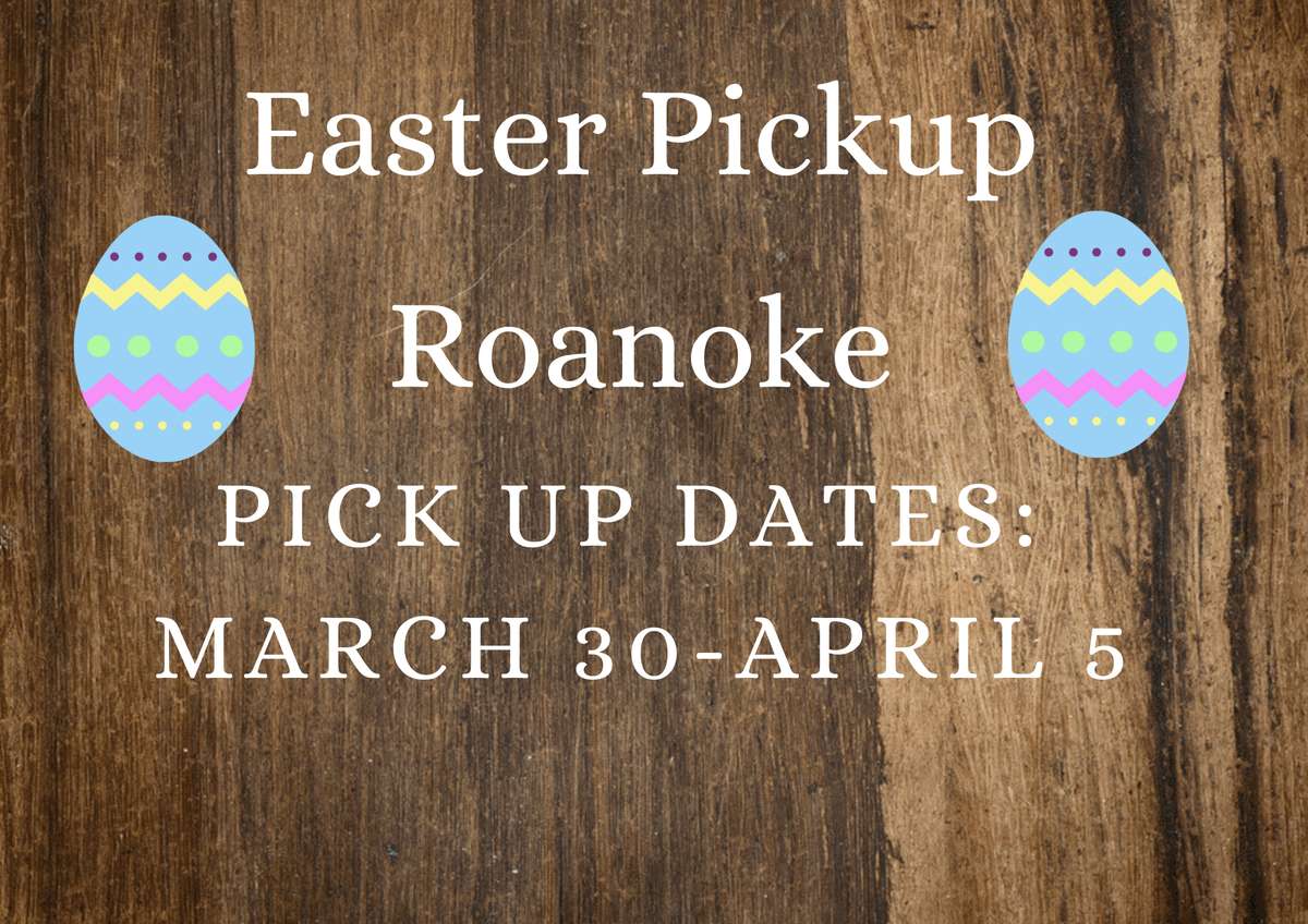 brown wooden sign that says Easter Pickup Roanoke Pick up dates March 30- April 5