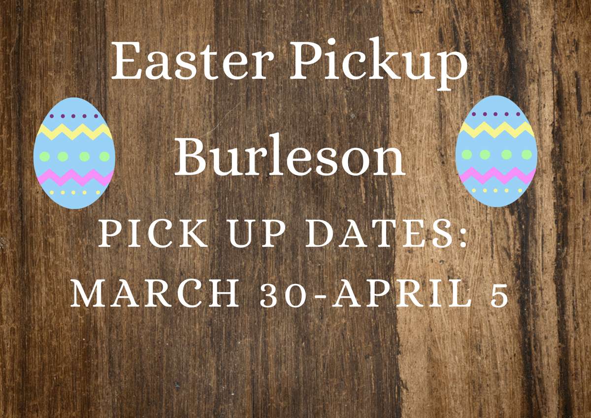 brown wooden sign that says Easter Pickup Burleson Pick up dates March 30- April 5