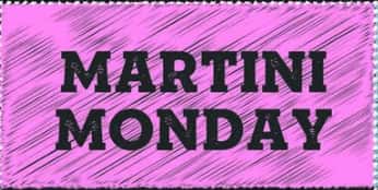 Martini Monday