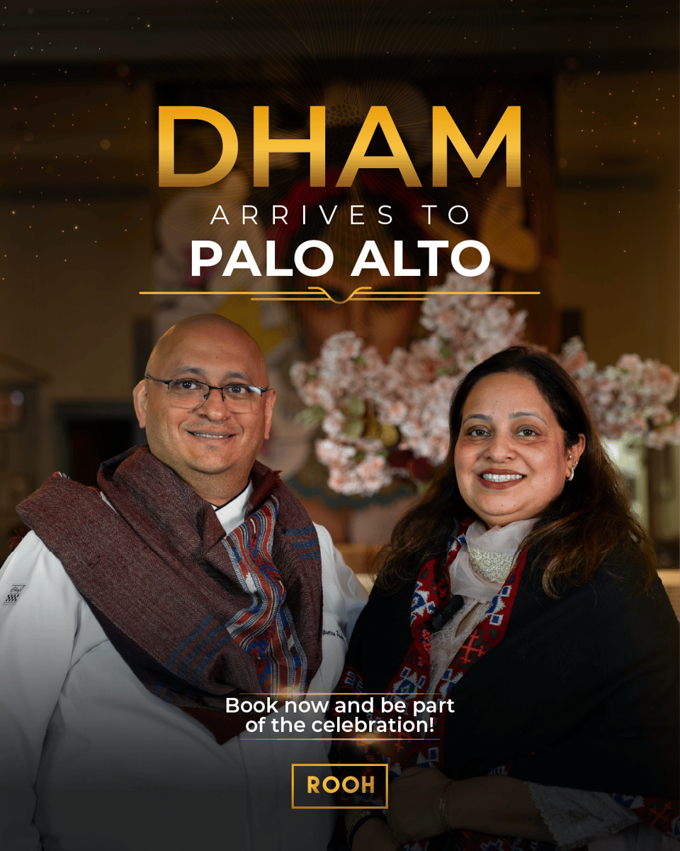 Dham Palo Alto, Indian feast Palo Alto, Rooh special event PA