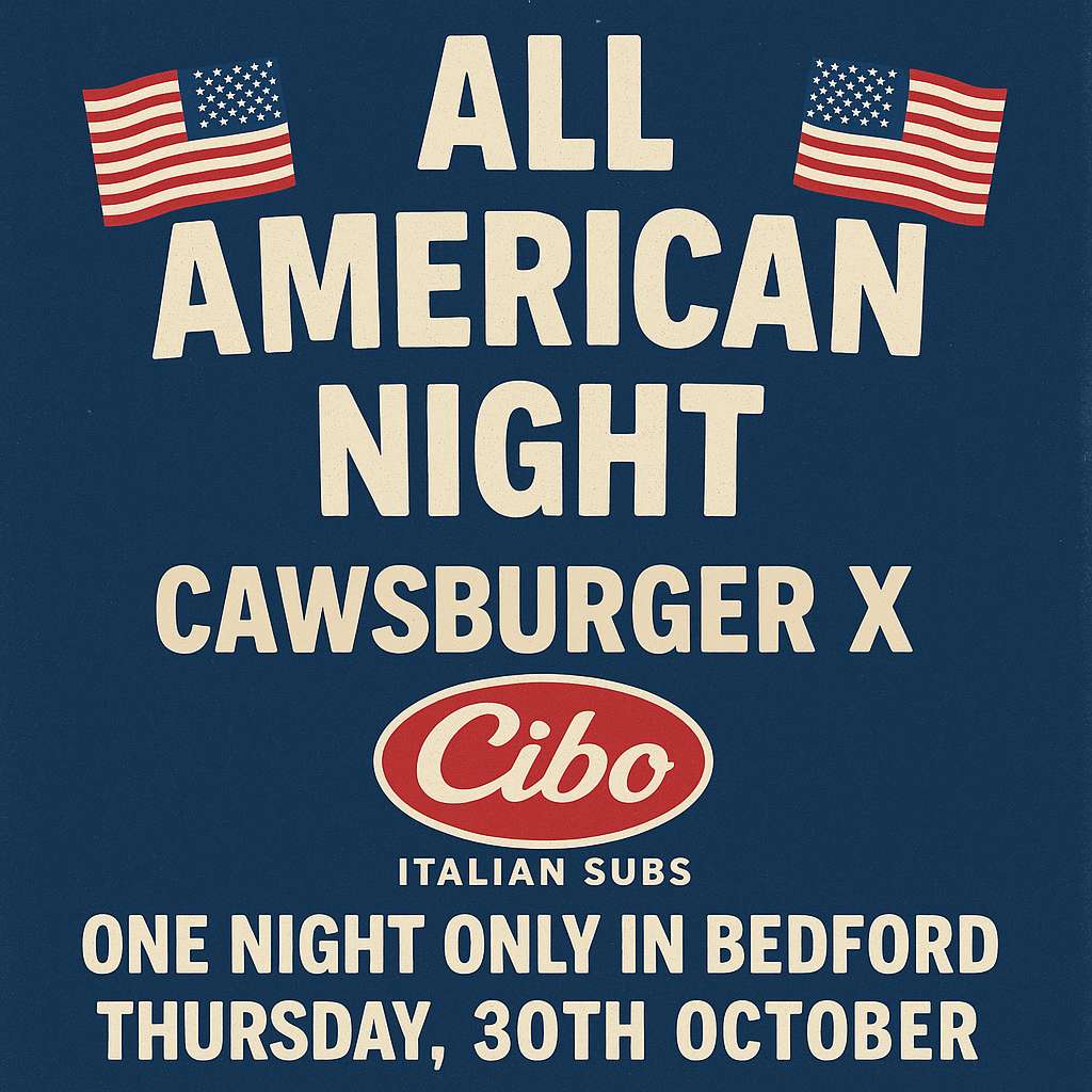 Promotional poster for āAll American Nightā featuring bold cream text on a navy blue background with small American flags. The design highlights the collaboration between Cawsburger and Cibo Italian Subs, with event details reading: āOne Night Only in Bedford, Thursday 30th October."