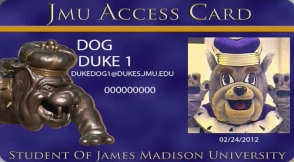  JMU ACCESS CARD DOG DUKE 1 DUKEDOG1@DUKES.JMU.EDU 000000000 02/24/2012 STUDENT OF JAMES MADISON UNIVERSITY
