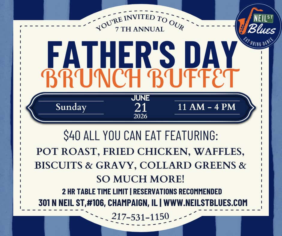 fathers day brunch buffet poster for Neil St blues 2026 in champaign Illinois. featuring an all you can eat brunch buffet for $40 per person
