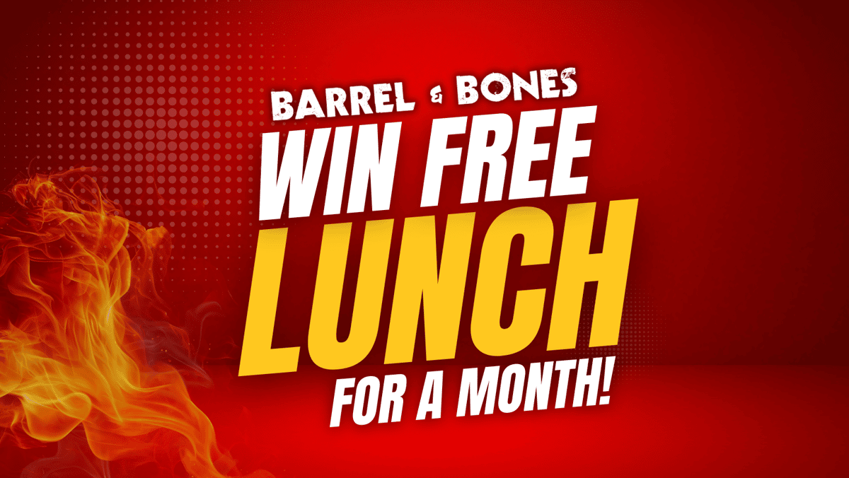Win free lunch for a month at barrel and bones