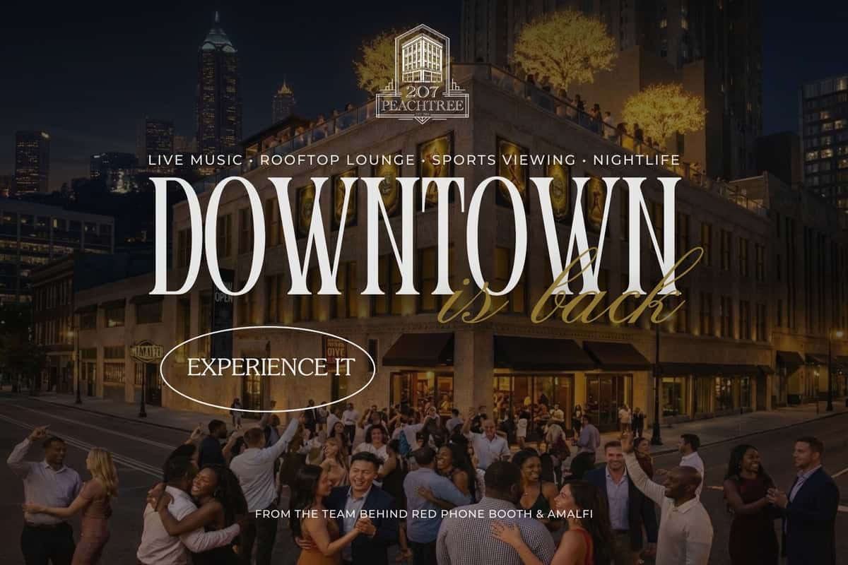 A New Energy in Downtown Atlanta: Experience 207 Peachtree Day to Night