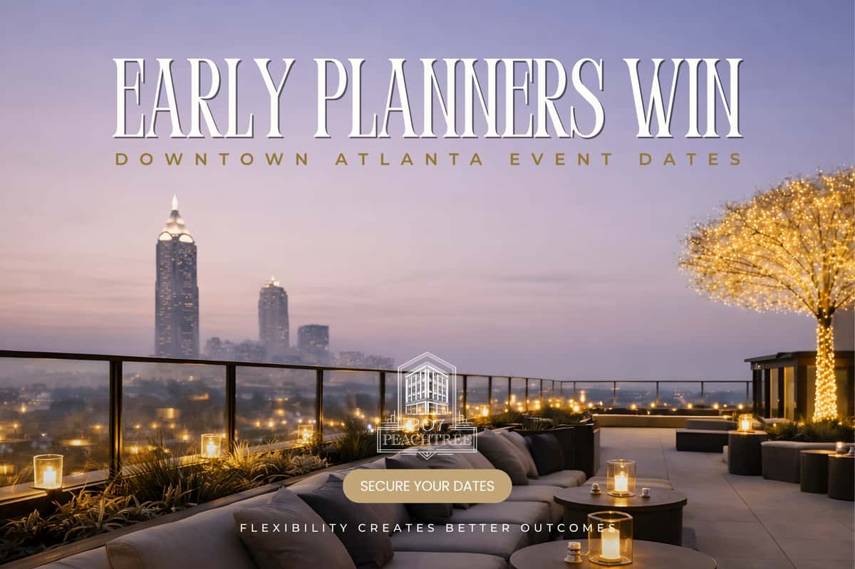 Why Downtown Atlanta’s Best Event Dates Belong to the Planners Who Act Early