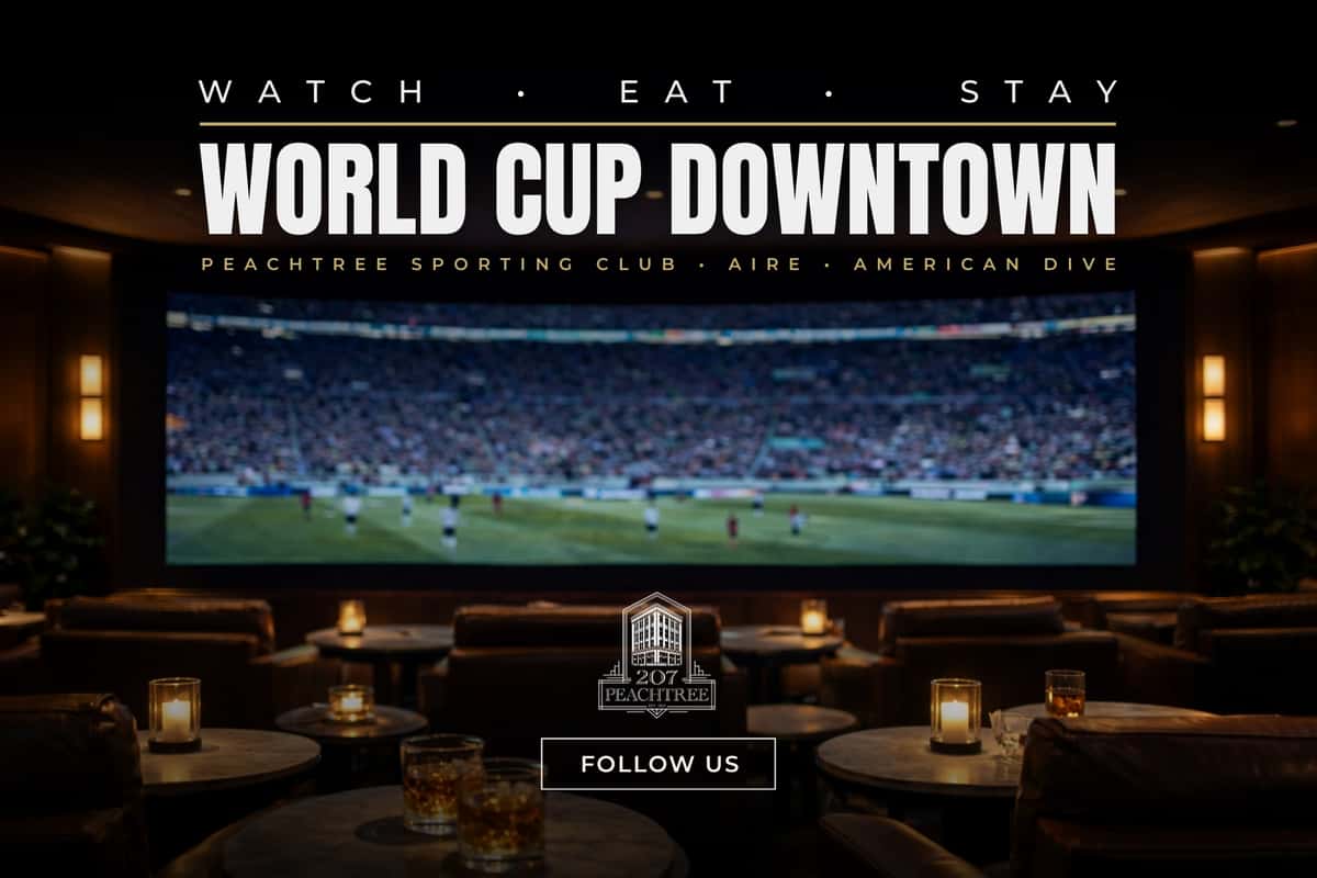 Where to Watch the World Cup in Downtown Atlanta: Inside 207 Peachtree