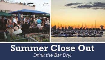Summer Close Out Drink the Bar Dry!