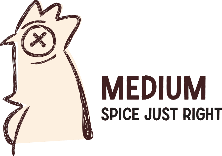 Medium. Spice Just Right.