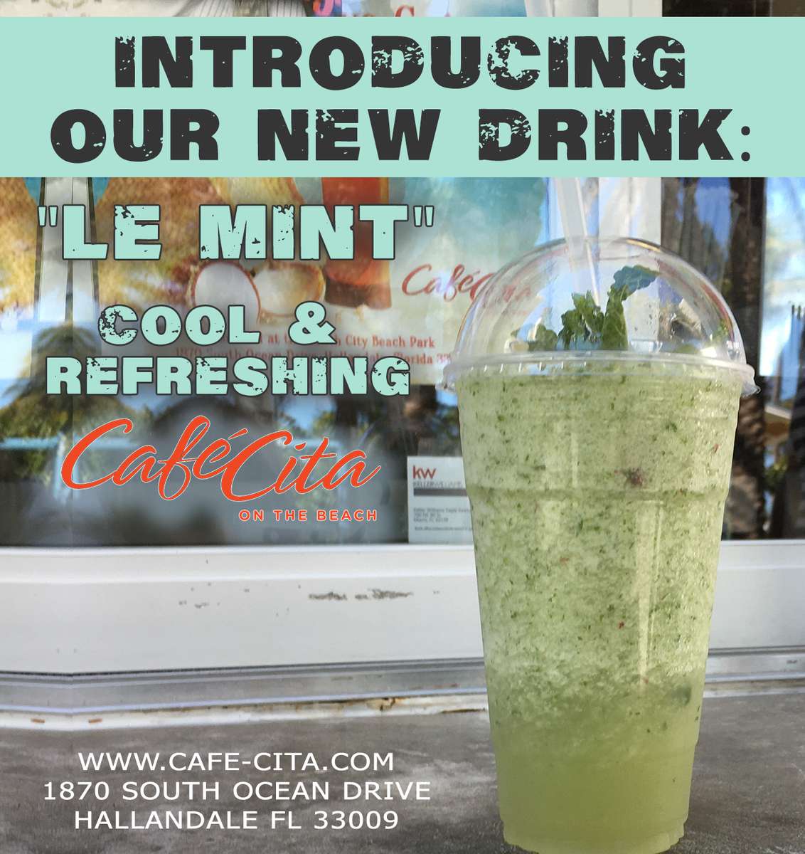 introducing our new drink: "le mint" cool & refreshing. Cafe City On the beach. www.cafe-cita.com . 1870 south ocean drive, hallandale, fl, 33009