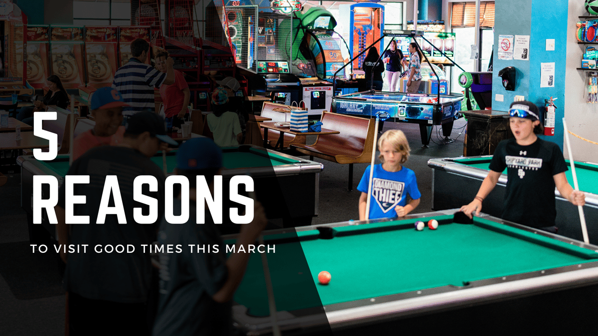5 Reasons to Visit Good Times in March
