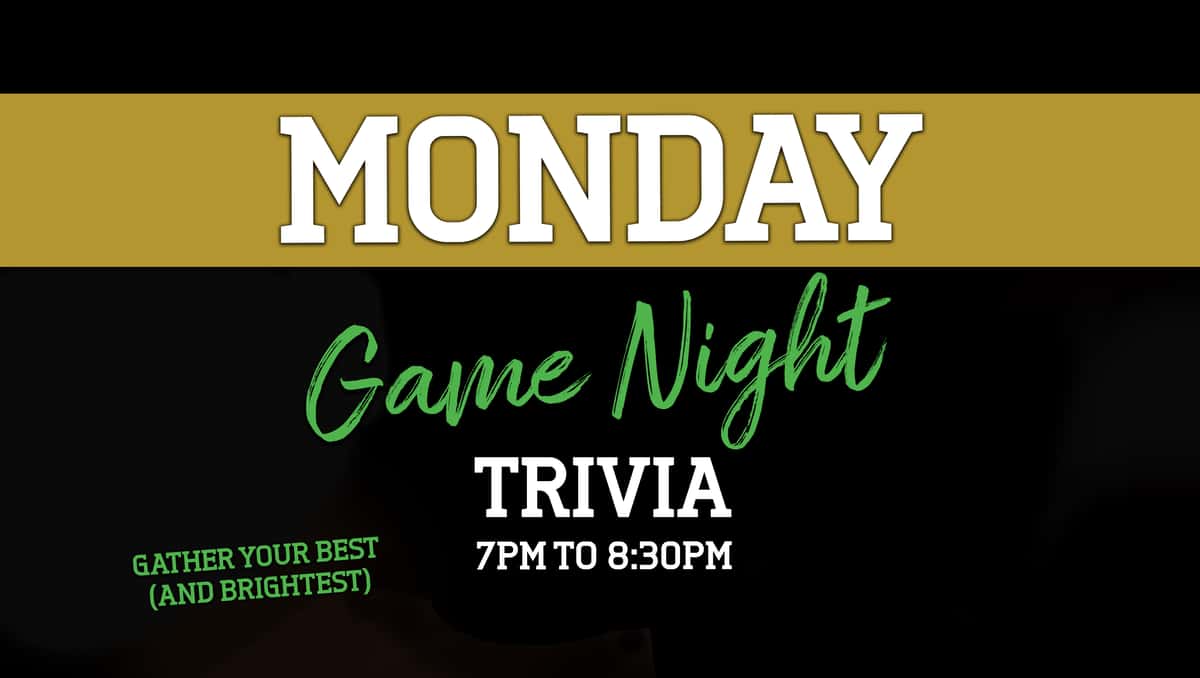 wording that says monday game night, trivia 7-8:30