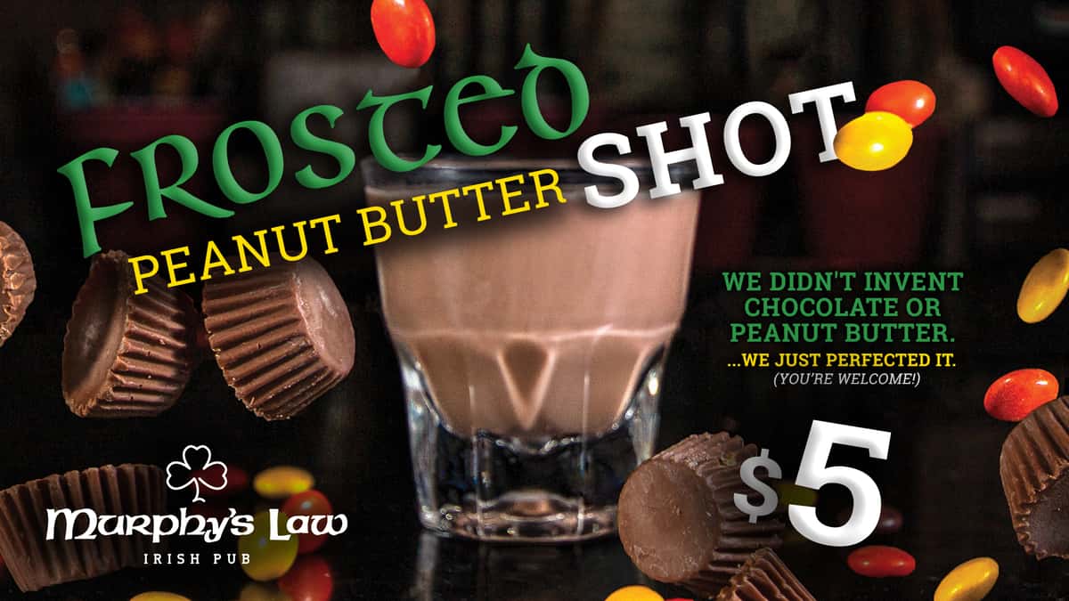 Try our signature Frosted Peanut Butter shot! $5... all day, everyday.