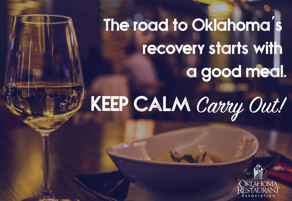 The Road to Oklahoma’s recovery starts with a good meal. KEEP CALM Carry Out! Oklahoma Restaurant Association.