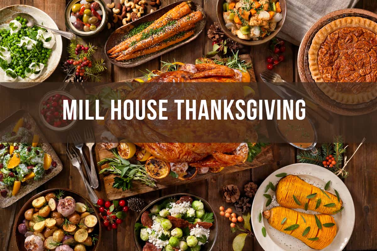Mill House Thanksgiving text overlaid on thanksgiving table flatlay