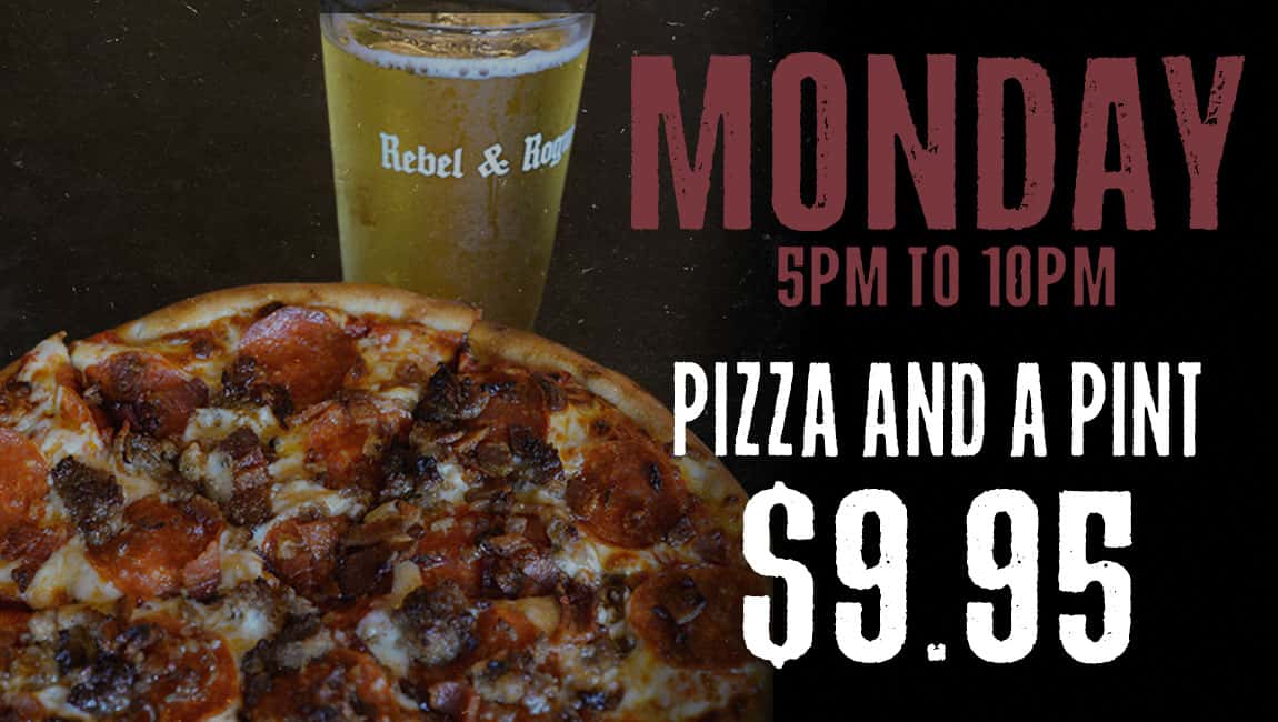 pizza and pint with Monday and $9.95