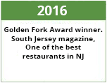 2016 golden fork award winner. south jersey magazine. one of the best restaurants in nj