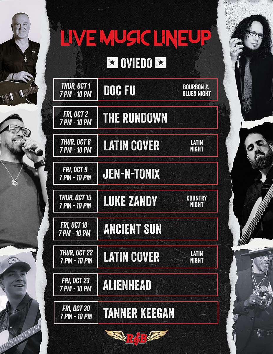 OV 10-26 Music Flyer Live Music Lineup flyer for Rock & Brews Oviedo with the following schedule:  Thur, Oct 1 (7 PM - 10 PM): Doc Fu (Bourbon & Blues Night)  Fri, Oct 2 (7 PM - 10 PM): The Rundown  Thur, Oct 8 (7 PM - 10 PM): Latin Cover (Latin Night)  Fri, Oct 9 (7 PM - 10 PM): Jen-N-Tonix  Thur, Oct 15 (7 PM - 10 PM): Luke Zandy (Country Night)  Fri, Oct 16 (7 PM - 10 PM): Ancient Sun  Thur, Oct 22 (7 PM - 10 PM): Latin Cover (Latin Night)  Fri, Oct 23 (7 PM - 10 PM): Alienhead  Fri, Oct 30 (7 PM - 10 PM): Tanner Keegan