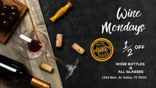 Wine Mondays with half off wine bottles and wine glasses