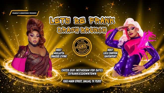 Sunday Drag Show - Lets Be Frank hosted by Lulu Chiffon Davenport and Mullata Onassis D'vine