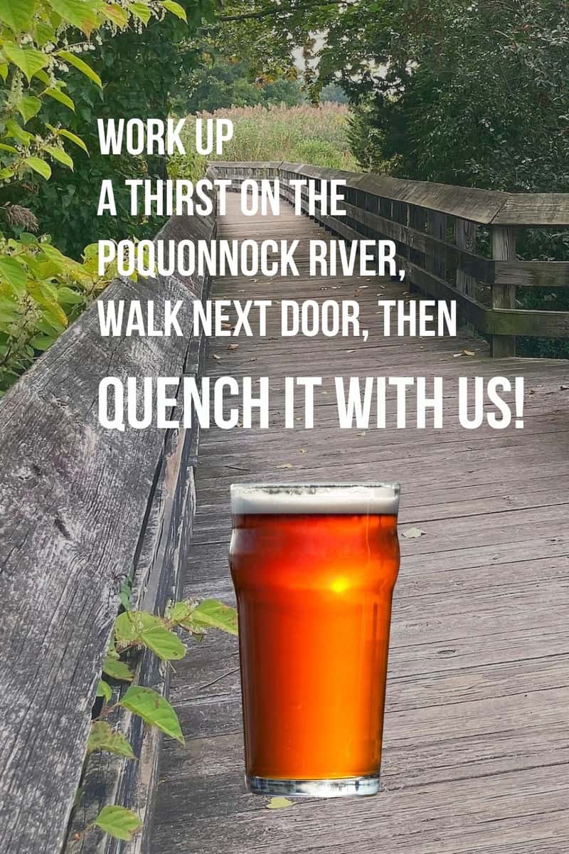 Work up a thirst on the Poquonnock River, walk next door, then quench it with us!
