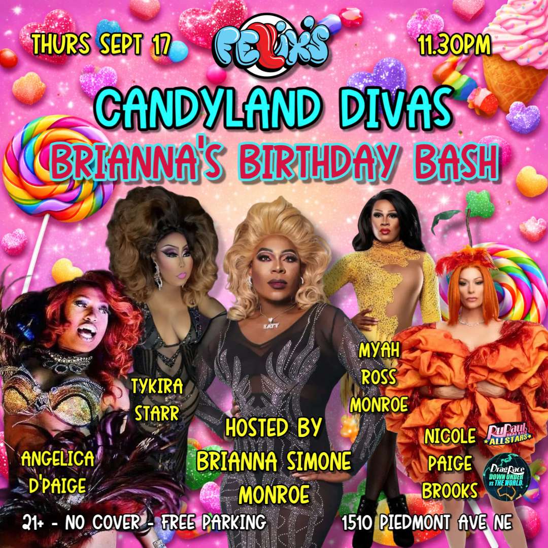 Birthday Edition for Brianna Simone Monroe Host of Felix's Atlanta Candyland Divas