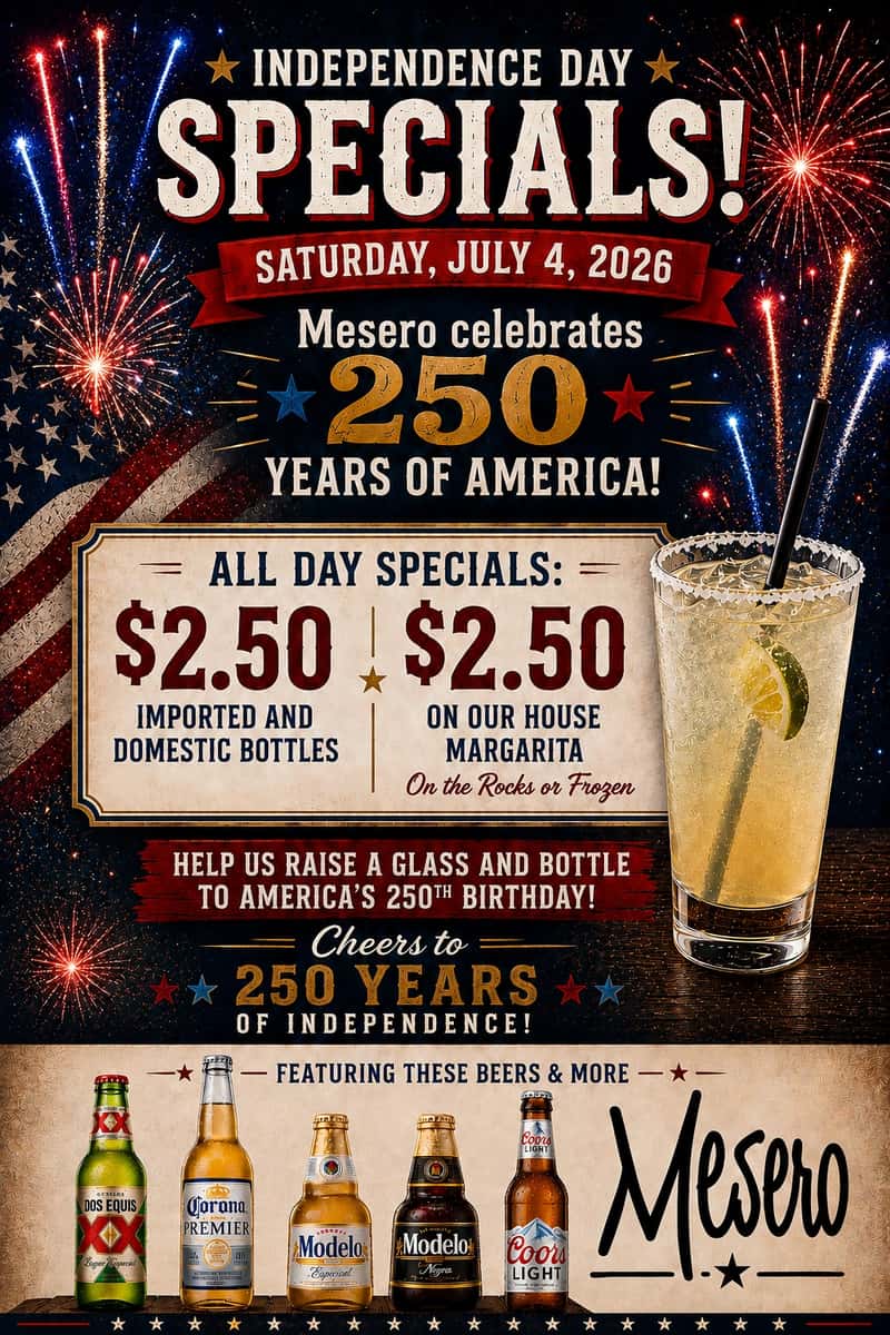 Mesero’s Independence Day poster with $2.50 margaritas and beer for America’s 250th anniversary.
