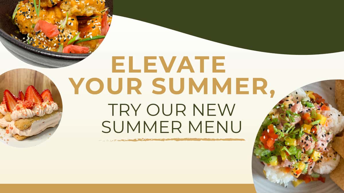 Elevate Your Summer - Try Our Summer Menu