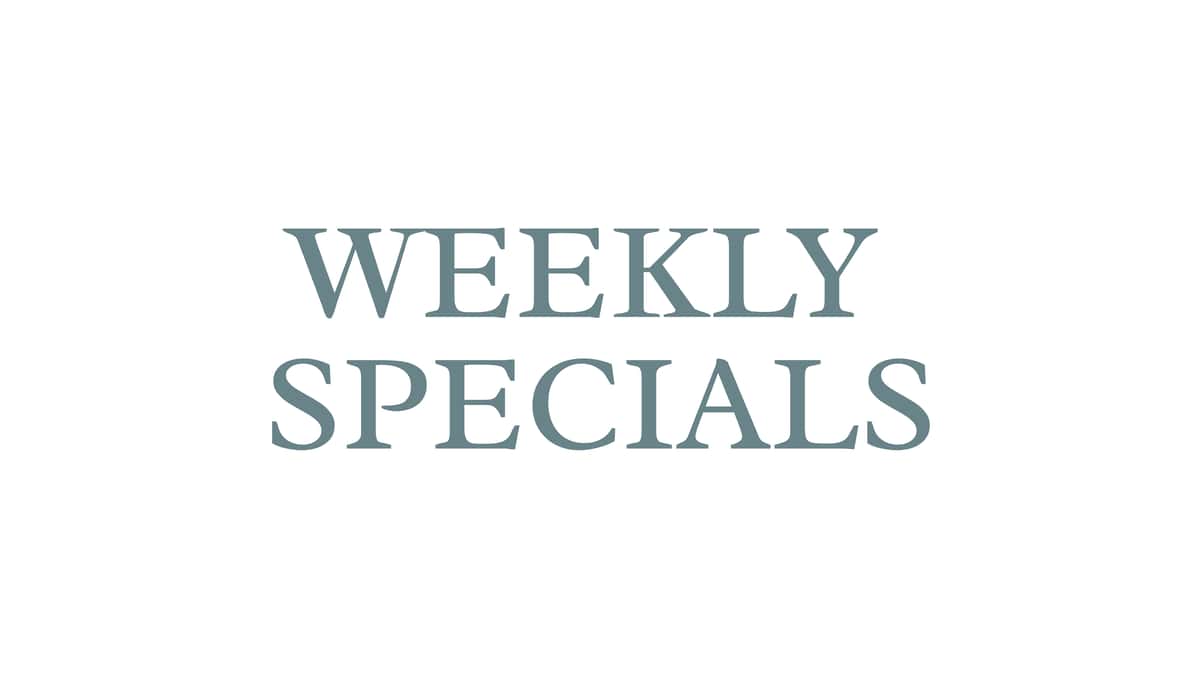 WEEKLY SPECIALS