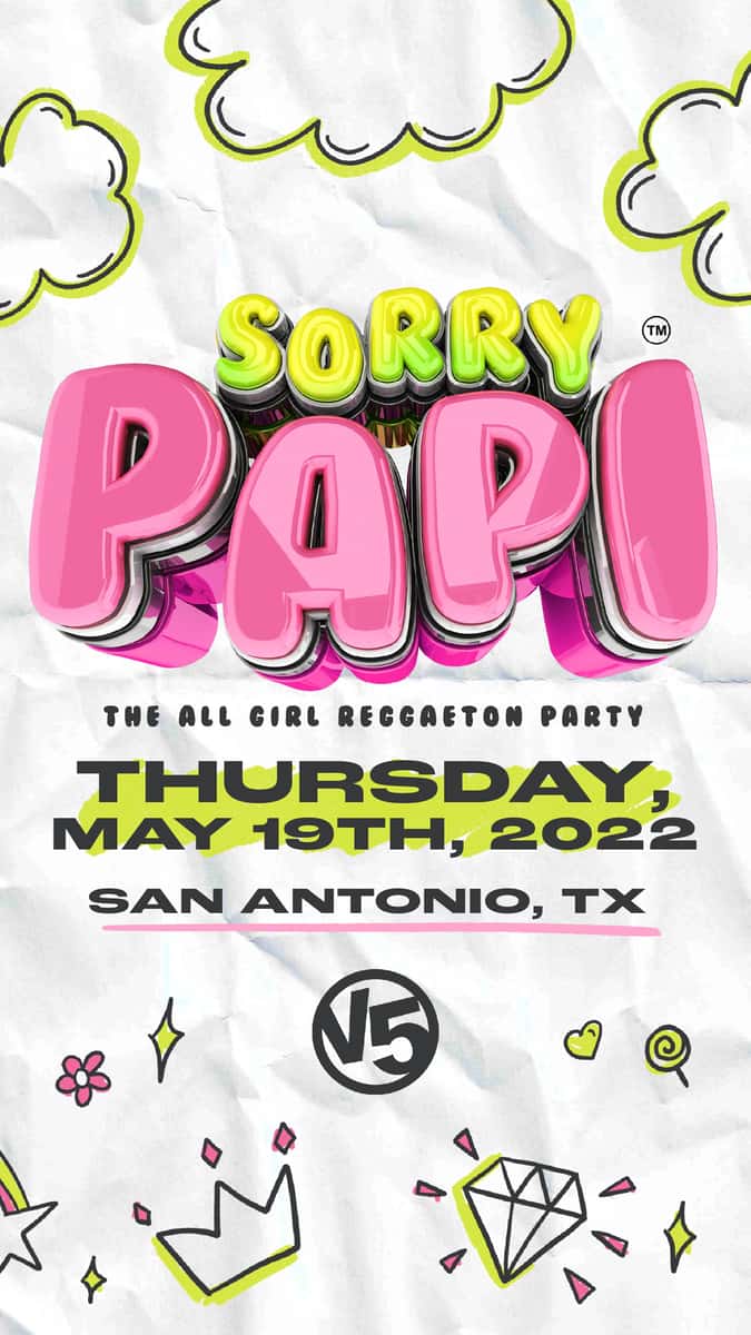 SORRY PAPI 5-19-21 ALL GIRLS REGGAETON PARTY