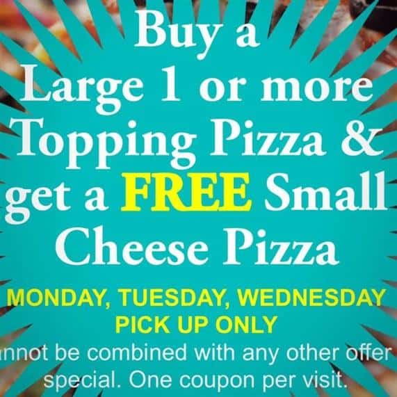Buy a Large 1 or more Topping Pizza & get a FREE small Cheese Pizza. Monday, tuesday, wednesday pickup only. cannot be combined with any other offer or special. One coupon per visit. 