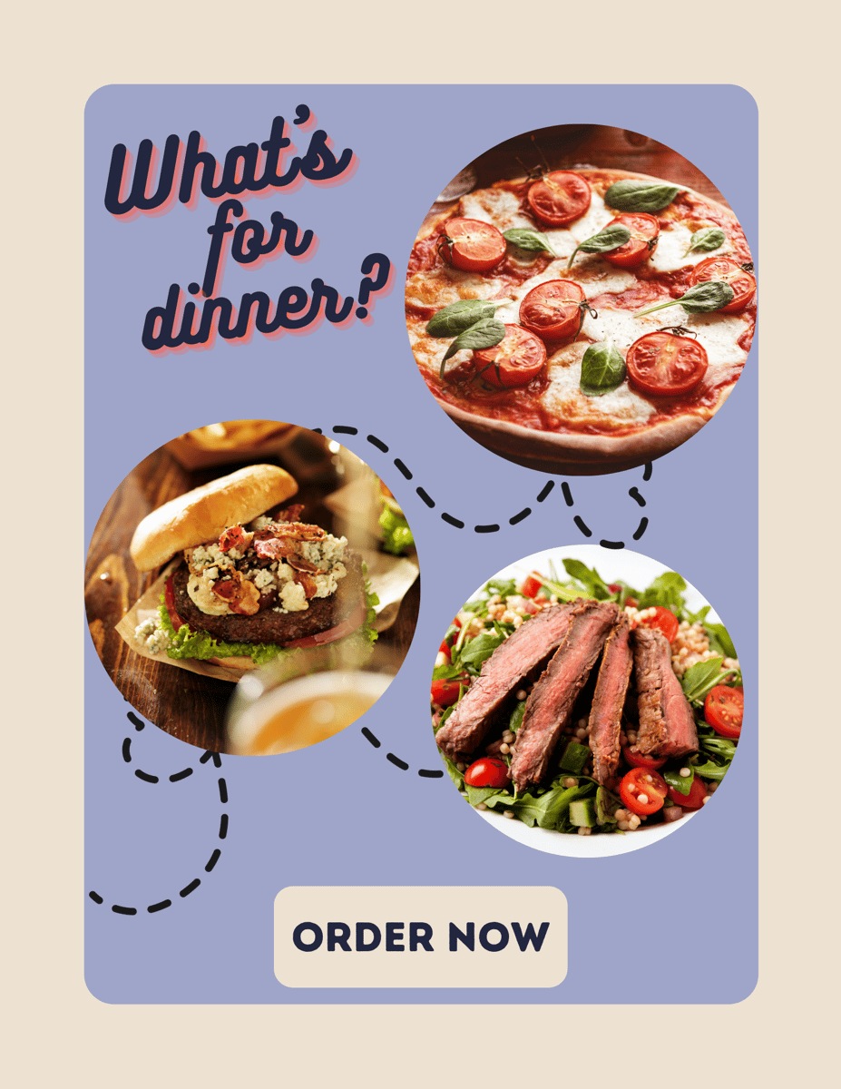 What's for dinner? Order Now!